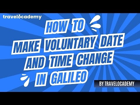 Galileo - 20 How to make voluntary date and time changes | GDS | TravelOcademy Training🌍✈️