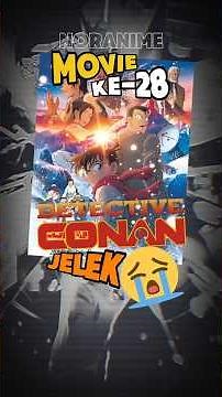 Movie 28 Detective Conan, Mengecewakan😭
