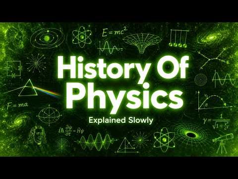 The Entire History Of Physics Explained Slowly (For Sleep)