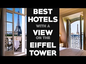 10 best hotels with an Eiffel Tower view in 2023