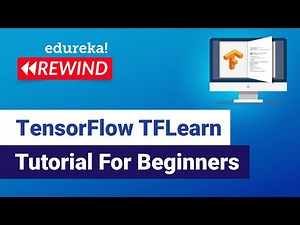 TensorFlow TFLearn Tutorial For Beginners | Deep Learning | Edureka | Deep Learning Rewind - 4