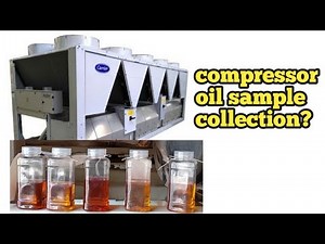 Carrier 30xa chiller oil sample collection for oil analysis test | oil analysis sample