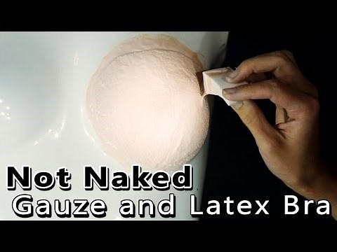 Not Naked DIY Gauze and Latex Bra