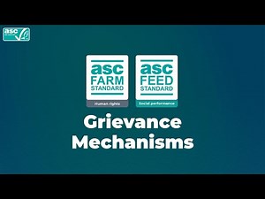 Grievance Mechanisms (ASC Farm and Feed Standards)