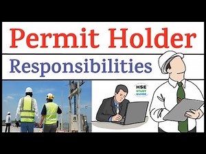 Permit Holder || Permit Holder Duties || Permit Holder Responsibilities || HSE STUDY GUIDE