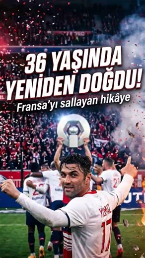 At 36, he shook France! Burak Yılmaz rose from the ashes 🔥