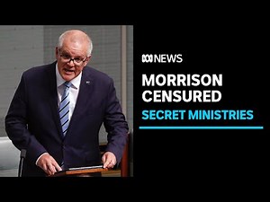 Scott Morrison censured over secret ministries | Politics | ABC News