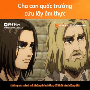 411K views · 10K reactions | Đấu tranh vì hãng gà yêu thích măm măm 藍藍 - Anime hot: Attack on Titan the Movie: The Last Attack #FPTPlay #AttackonTitantheMovieTheLastAttack #FPTPlaycoAnime #FPTPlayPhimChauAHangDau | Udu và Gati | Facebook