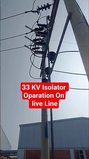 33 kV Isolator Operation on Live Line | Safety Rules & Practical Explanation #electrical