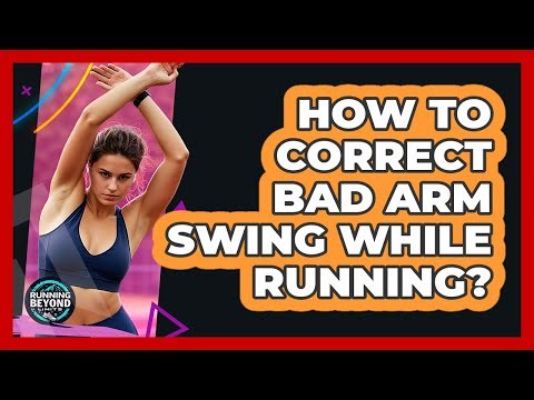 How To Correct Bad Arm Swing While Running?