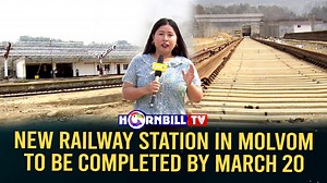 New Railway Station In Molvom To Be Completed By March 20 #railwaystation #molvom #chumoukedima | HornbillTV