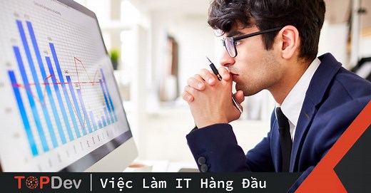 Data Analyst là gì? Công việc và kỹ năng cần có của một DA