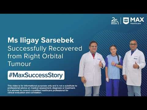Ms Iligay Sarsebek Successfully Recovered from Right Orbital Tumour | Patient Success Story