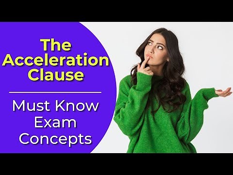 Acceleration Clause: What is it? Real estate license exam questions.