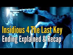 Insidious 4 : The Last Key Ending Explained and Recap