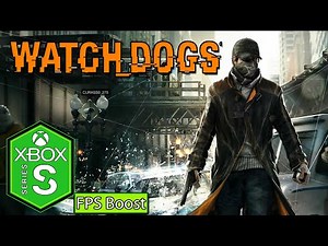 Watch Dogs Xbox Series S Gameplay Review [FPS Boost]