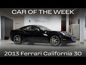 Car of the Week - 2013 Ferrari California 30