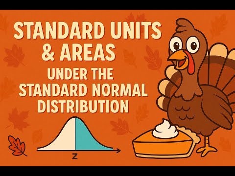 Day 30 - Math 23.5 - Standard Units and Areas Under the Standard Normal Distribution Continued