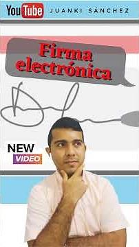 Firma digital o electrónica?