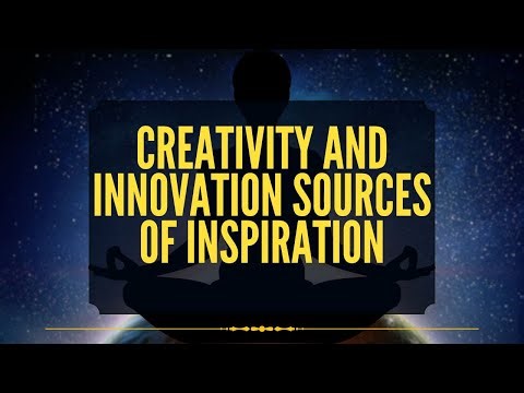 Creativity and Innovation Sources of Inspiration