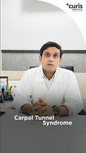 Carpal Tunnel Syndrome: Symptoms, Causes & Treatment | Dr. Aniket Dave | Curis Hospitals