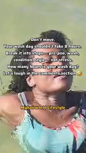 1.1K views | Don’t move. Your wash day shouldn’t take 8 hours. Break it into steps — pre-poo, wash, condition, style — not stress. How many hours is your wash day? Let's laugh in the comments section 藍 | My Hair World Lifestyle | Facebook
