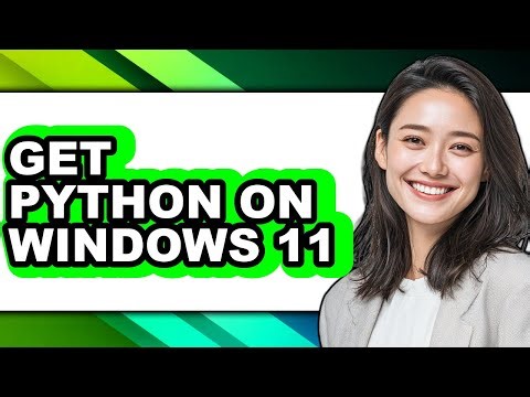 How to Get Python on Windows 11 (full Guide)