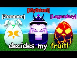 Blox Fruits, But Easter Eggs Decide my Fruits!
