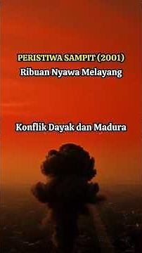 The 2001 Sampit Tragedy: Chronology of the Dayak vs. Madurese Conflict that Shook Indonesia