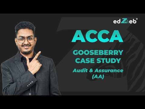 How to Pass ACCA F8: Gooseberry Case Study | ACCA Audit and Assurance Revision