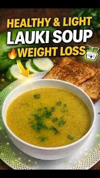 Healthy Lauki Dal Soup Recipe | Weight Loss & Light Dinner