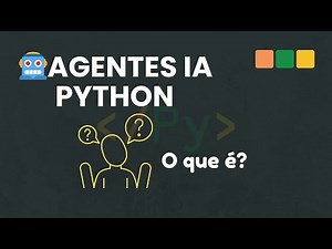 Agentes de IA com Python: O que são AI Agents? Introdução e Primeiros Passos