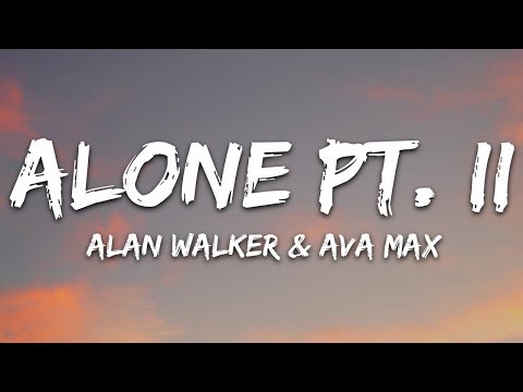Alan Walker & Ava Max - Alone, Pt. II (Lyrics) | 30 Min (Letra/Lyrics)