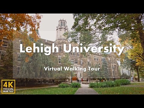 Lehigh University - Virtual Walking Tour [4k 60fps]