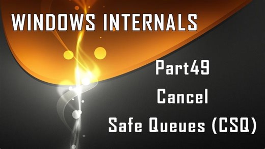 Windows Internals Part49: Cancel Safe Queues (CSQ) | nikhil t