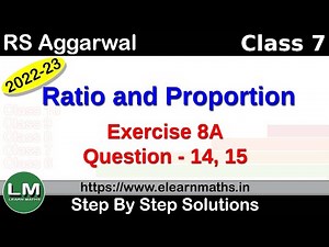 Ratio and Proportion | Class 7 Chapter 8 Exercise 8A Question 14 - 15 | RS Aggarwal | Learn maths