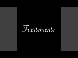 Fuertemente