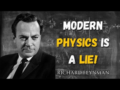 Feynman: 'Modern Physics Is Built On LIES' - What They're Hiding From You