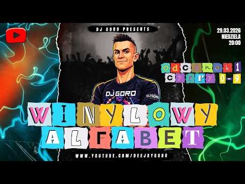 WINYLOWY ALFABET ★ ODCINEK 1 ★ CYFRY 0-9 ★ CLASSIC TRANCE ★ HANDS UP ★ VINYL MIX ★ MIXED BY DJ GORO