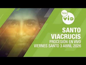 Viacrucis EN VIVO ✝️ Viernes Santo, Semana Santa 2026 | Tele VID