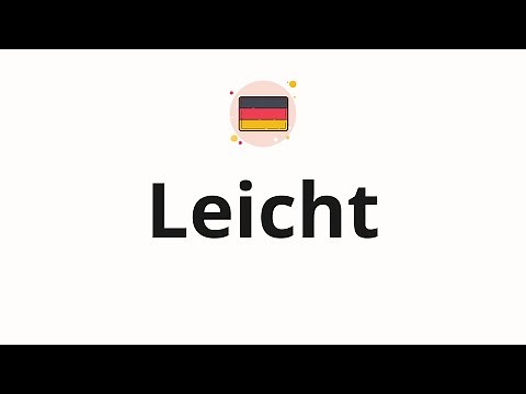 How to pronounce Leicht