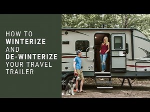 Winterizing and De-Winterizing your Travel Trailer