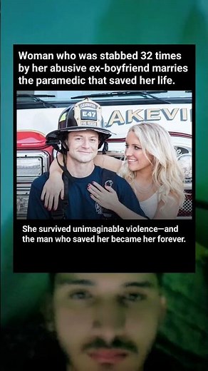 Stabbed 32 Times by Her Ex — She Married the Paramedic Who Saved Her Life 💔➡️❤️