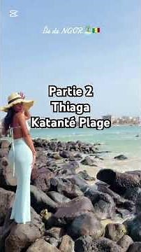 Partie 2: Thiaga Katanté Plage « koy bi data bi ak khorom bi » #katante #baise #nekh #thiaga #data