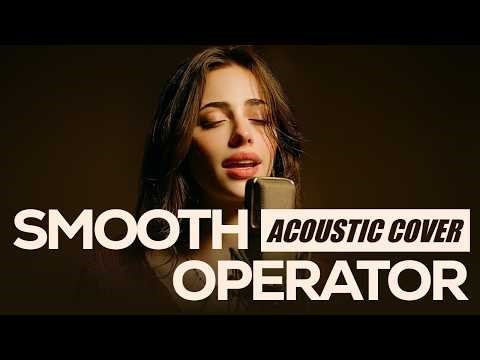 🎸 SMOOTH OPERATOR - Acoustic Love Song Cover (Deep & Soulful)