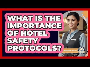 What Is The Importance Of Hotel Safety Protocols?