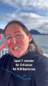 Sapaat 17. september Nal. 13:45 Aasiaat Nal. 18:00 Qeqertarsuaq Sarfaq Ittuup saavani takuss’eeqatigiartorniarisinnga ✨👏🏼 Unnugu Sisimiuni nal. 21:00 takuss’ ✨😄👏🏼 Unnugu aamma aqagu takuss’ 😄 | Q’s Greenland