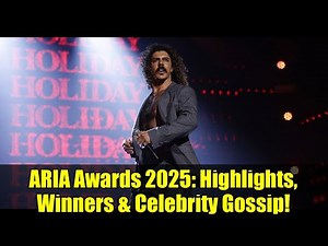 ARIA Awards 2025: Highlights, Winners & Celebrity Gossip!