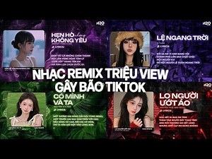 TOP 30 NHẠC REMIX GÂY BÃO TIKTOK 2025 | Hẹn Hò Nhưng Không Yêu, Lo Người Ướt Áo, Thiệp Hồng Sai Tên