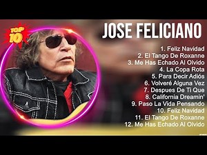 Jose Feliciano 10 Super Éxitos Románticas Inolvidables MIX ÉXITOS Sus Mejores Canciones